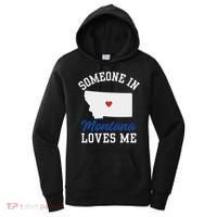 Someone In Montana Loves Me, Montana Affection From Afar Women's Hoodie thumb 0