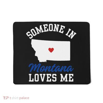 Someone In Montana Loves Me, Montana Affection From Afar Mousepad