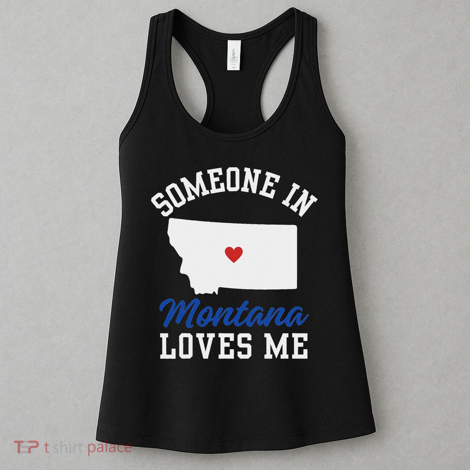 Someone In Montana Loves Me, Montana Affection From Afar Women's Tank Top