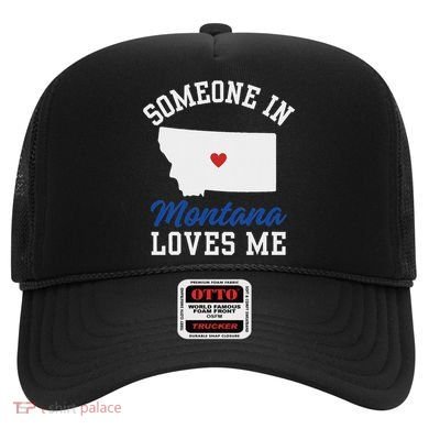 Someone In Montana Loves Me, Montana Affection From Afar Hat