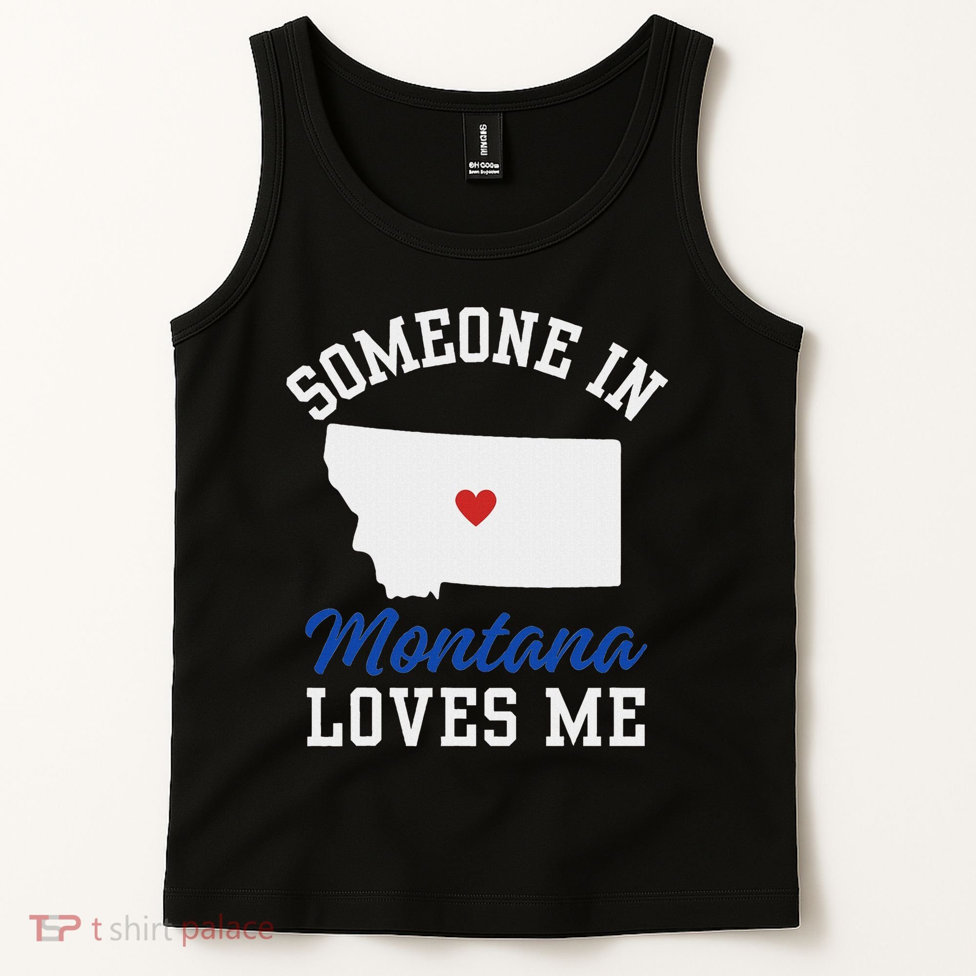 Someone In Montana Loves Me, Montana Affection From Afar Tank Top