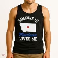 Someone In Montana Loves Me, Montana Affection From Afar Tank Top thumb 3