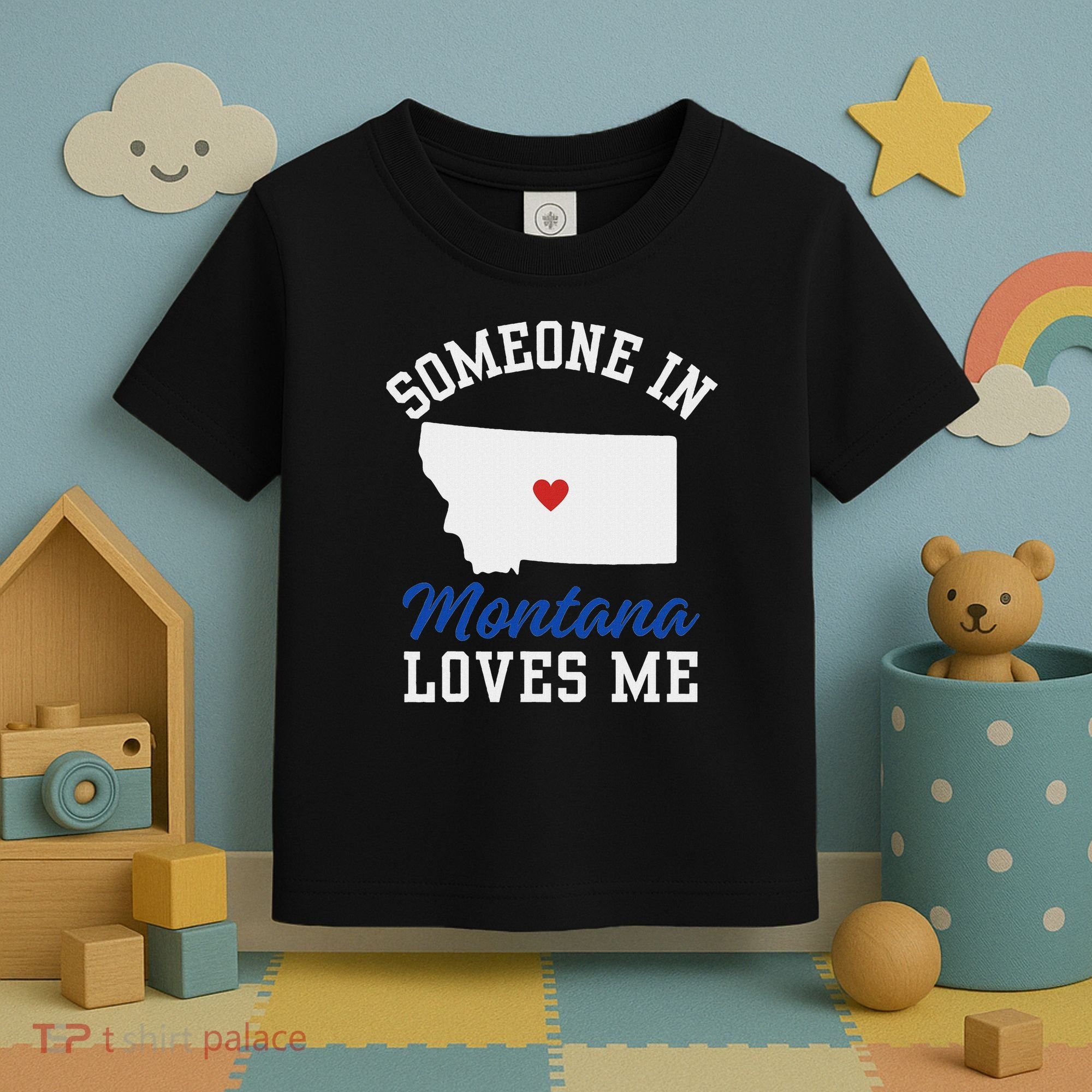 Someone In Montana Loves Me, Montana Affection From Afar Toddler T-Shirt