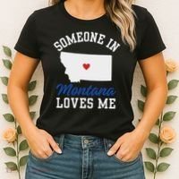 Someone In Montana Loves Me, Montana Affection From Afar Women's T-Shirt thumb 2