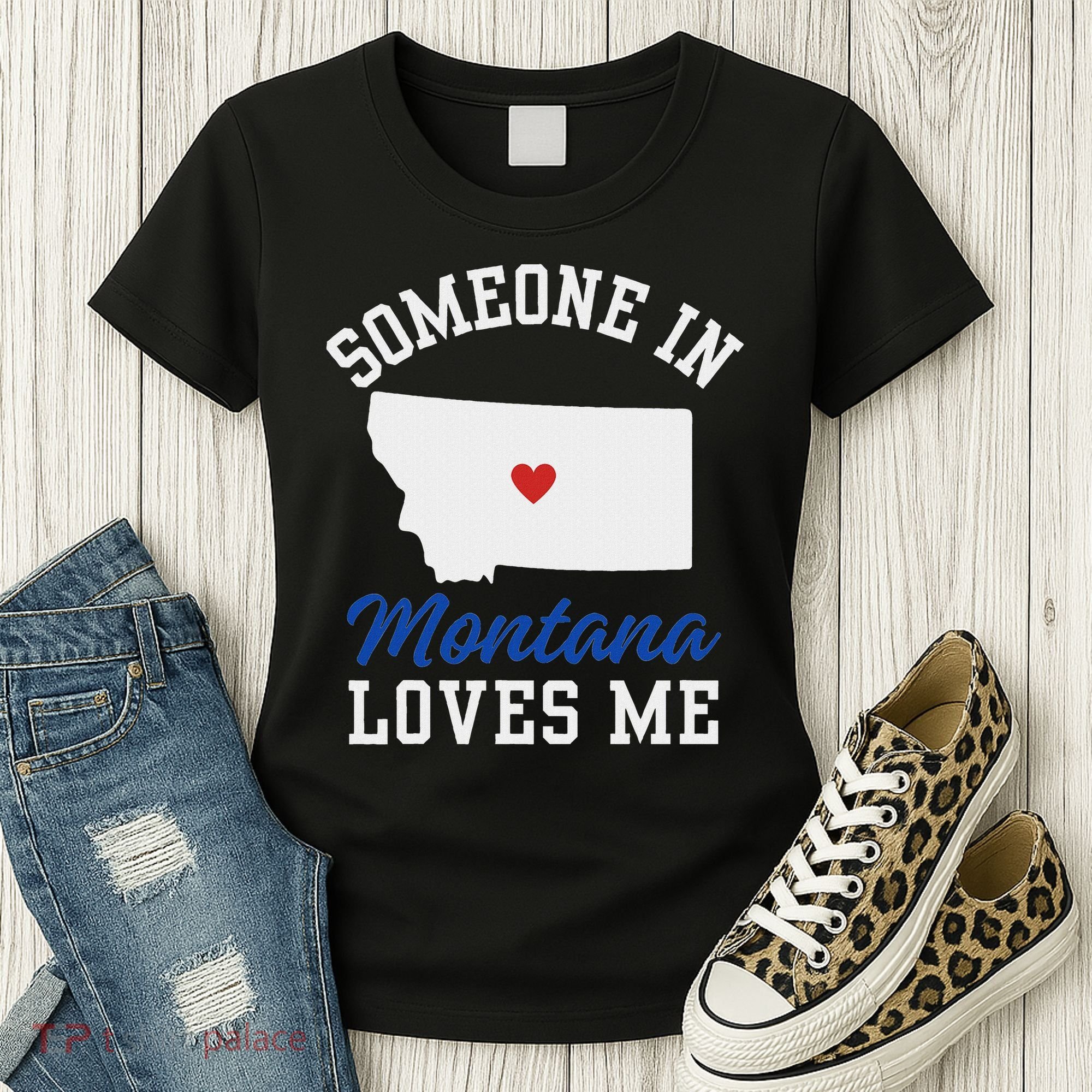 Someone In Montana Loves Me, Montana Affection From Afar Women's T-Shirt