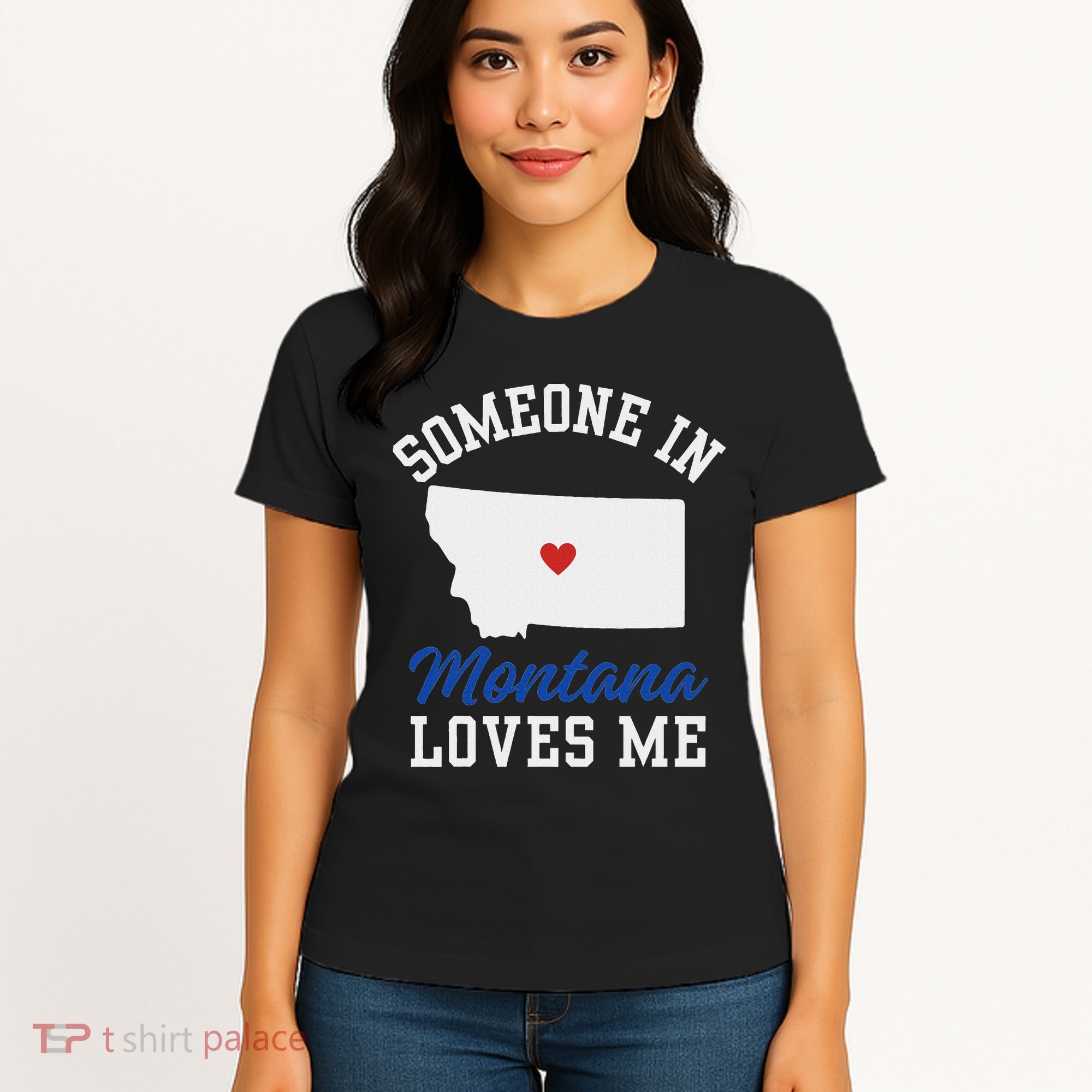 Someone In Montana Loves Me, Montana Affection From Afar Women's T-Shirt