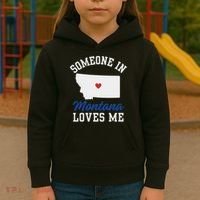 Someone In Montana Loves Me, Montana Affection From Afar Kids Hoodie thumb 3