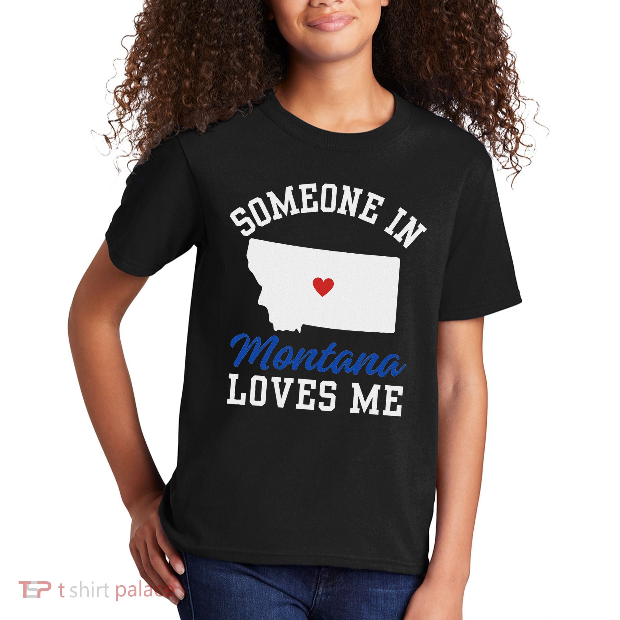 Someone In Montana Loves Me, Montana Affection From Afar Kids T-Shirt