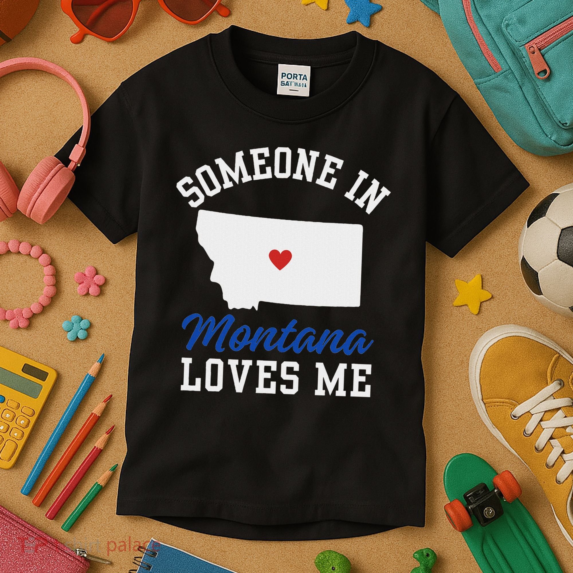 Someone In Montana Loves Me, Montana Affection From Afar Kids T-Shirt
