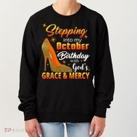 Stepping Into My October Birthday With God's Grace And Mercy Women's Sweatshirt thumb 0