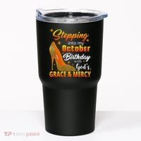 Stepping Into My October Birthday With God's Grace And Mercy Tumbler thumb 0