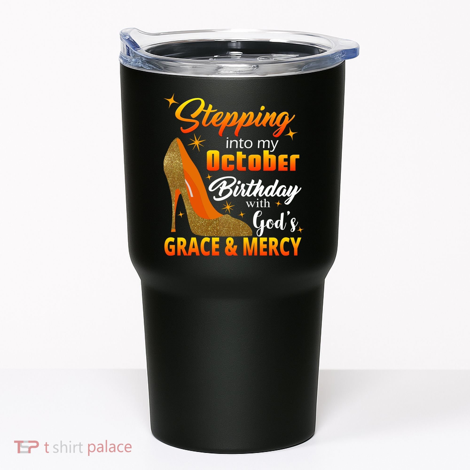 Stepping Into My October Birthday With God's Grace And Mercy Tumbler