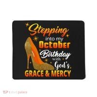 Stepping Into My October Birthday With God's Grace And Mercy Mousepad thumb 0