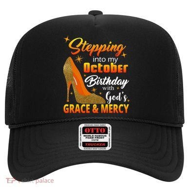 Stepping Into My October Birthday With God's Grace And Mercy Hat