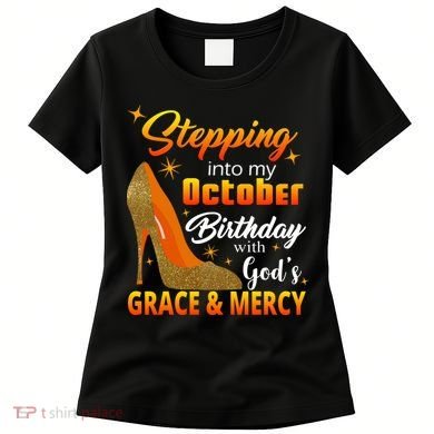 Stepping Into My October Birthday With God's Grace And Mercy Women's T-Shirt
