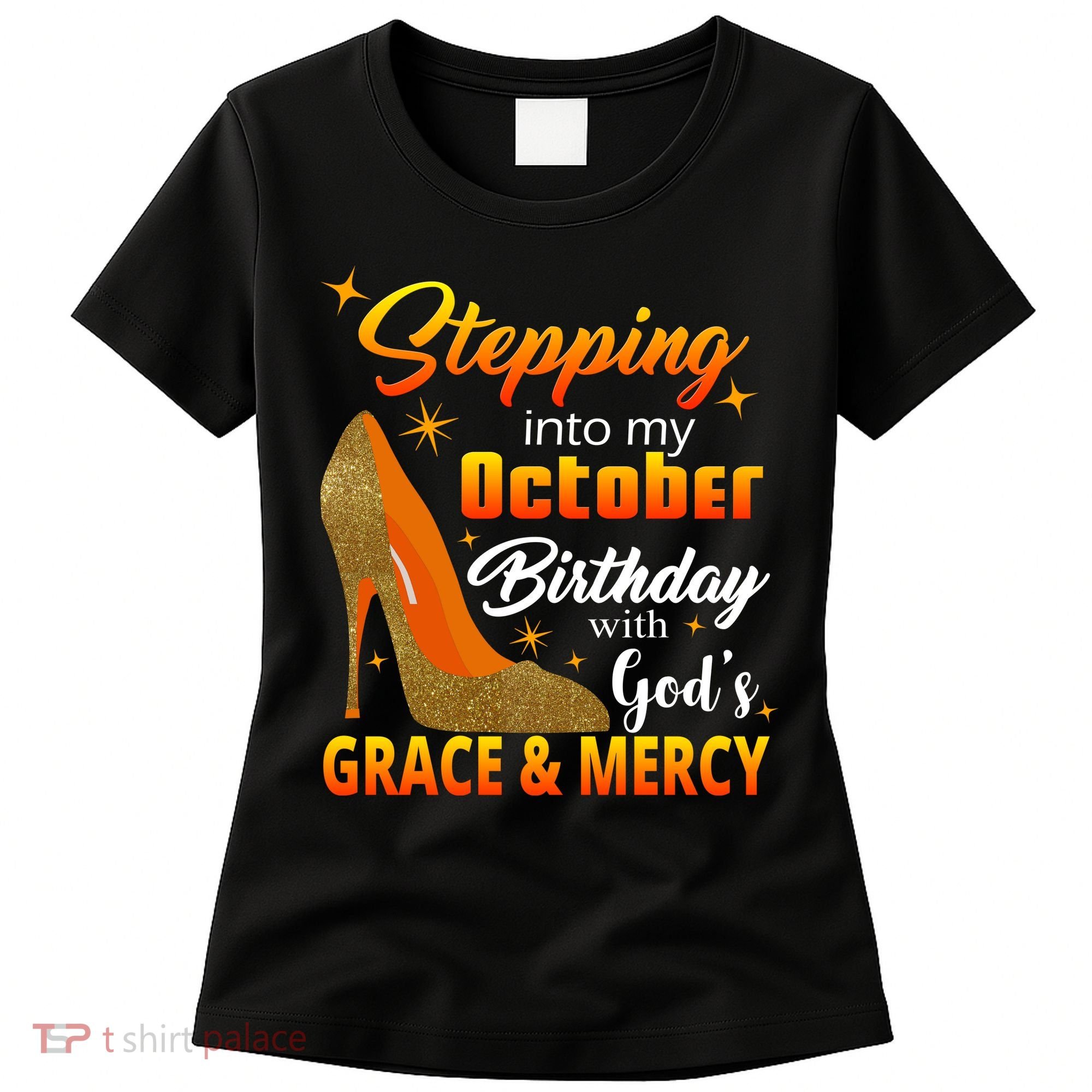 Stepping Into My October Birthday With God's Grace And Mercy Women's T-Shirt