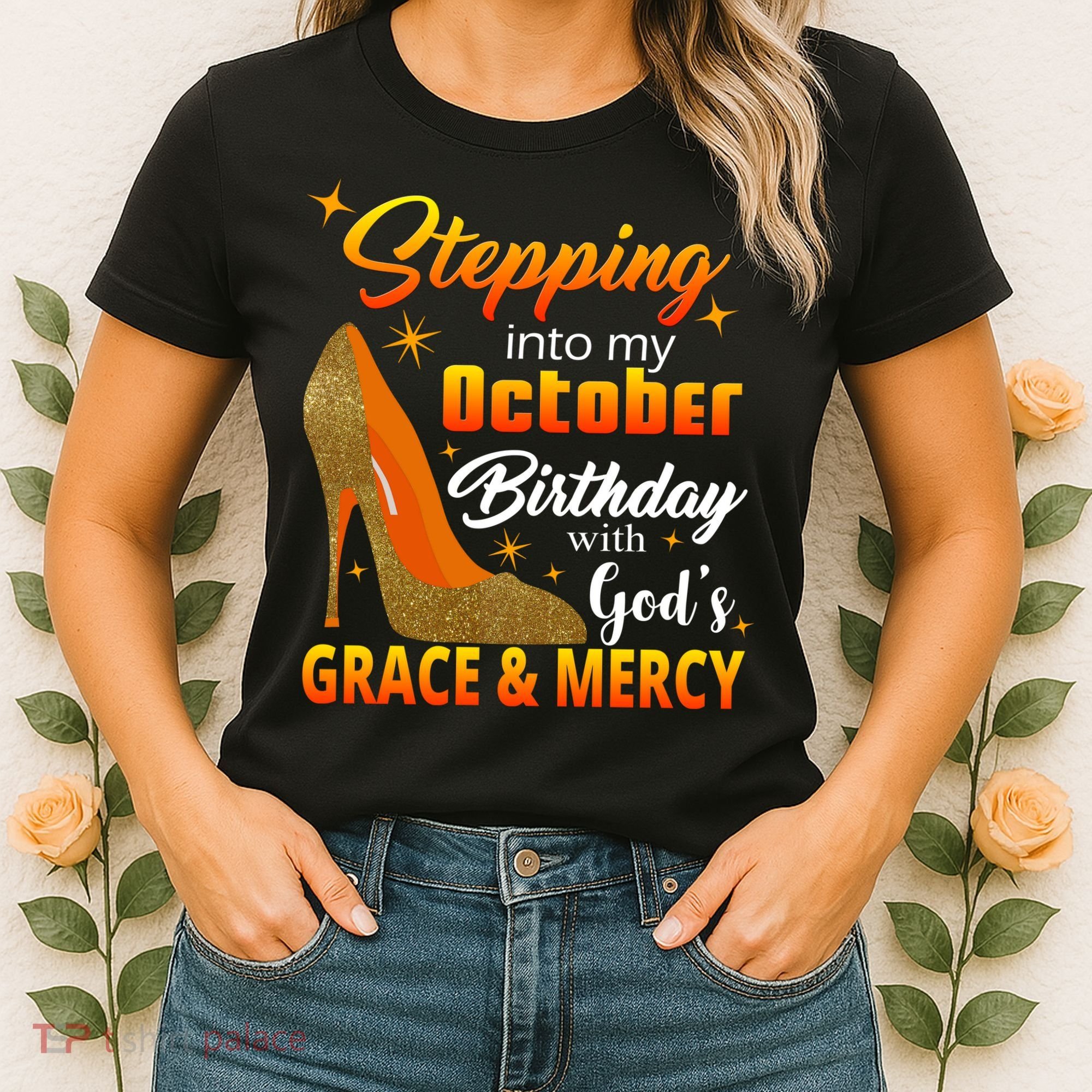 Stepping Into My October Birthday With God's Grace And Mercy Women's T-Shirt