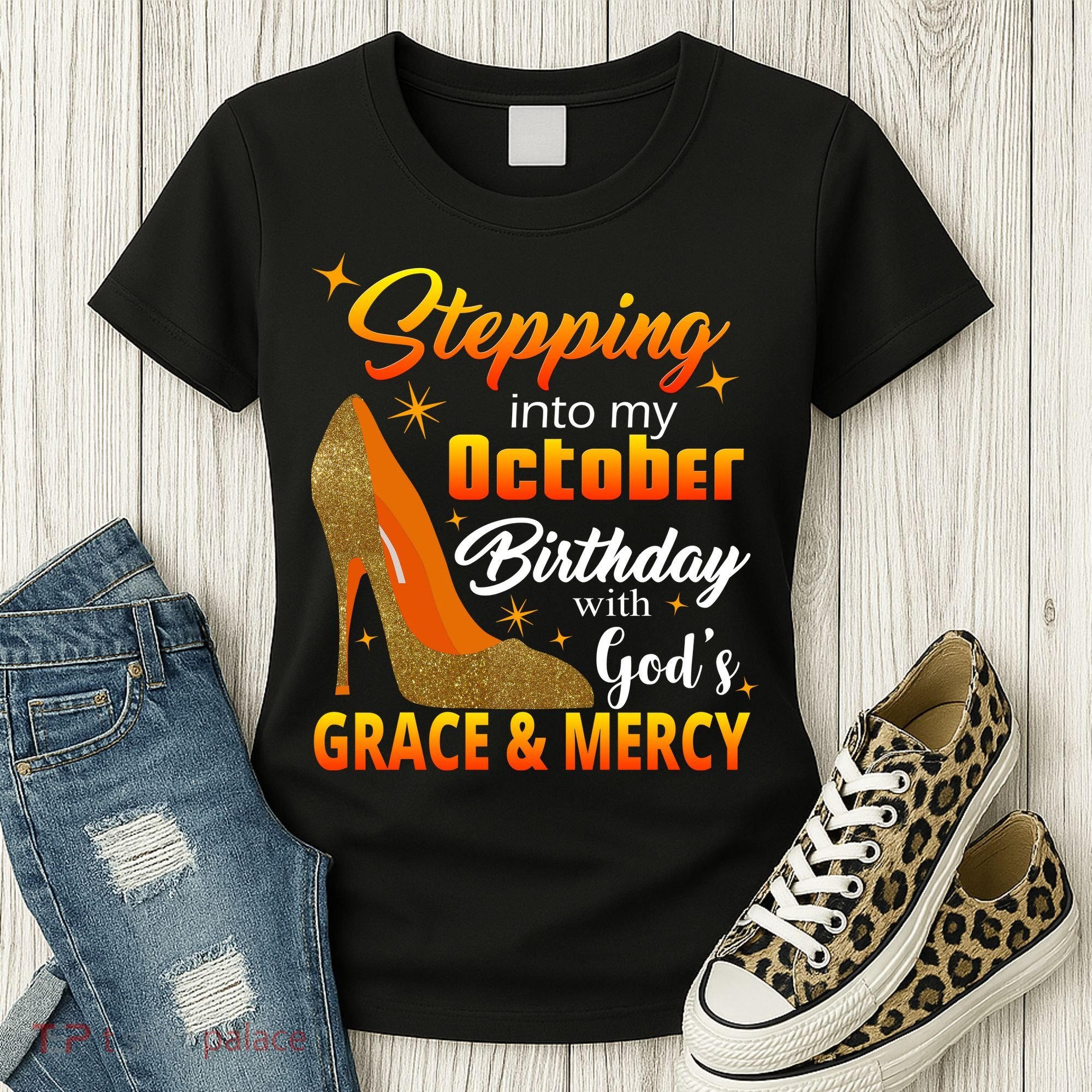 Stepping Into My October Birthday With God's Grace And Mercy Women's T-Shirt