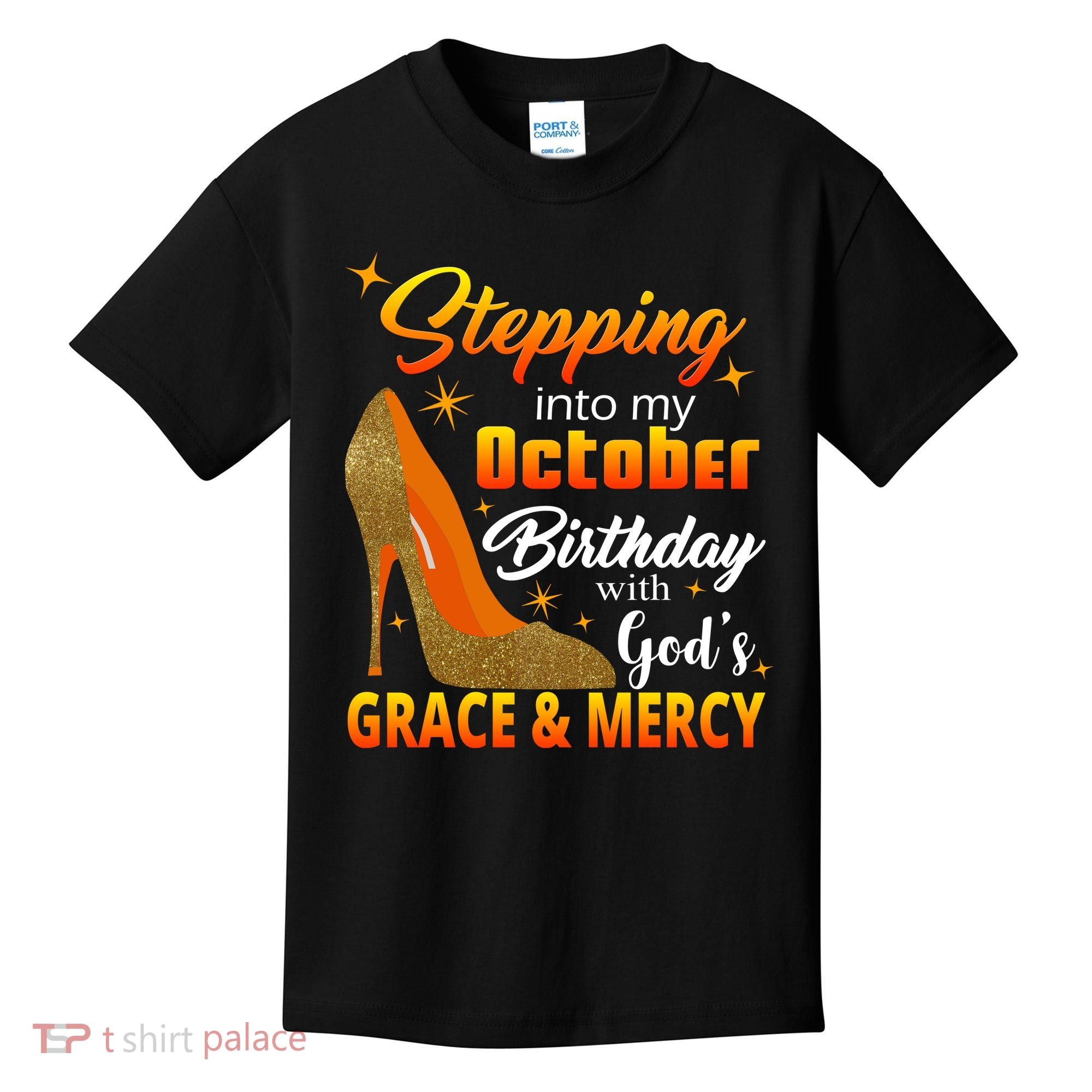 Stepping Into My October Birthday With God's Grace And Mercy Kids T-Shirt