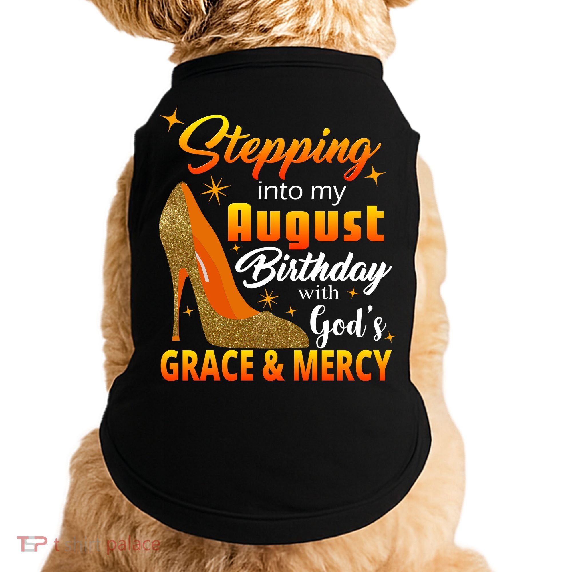Stepping Into My August Birthday With God's Grace And Mercy Doggie Tank