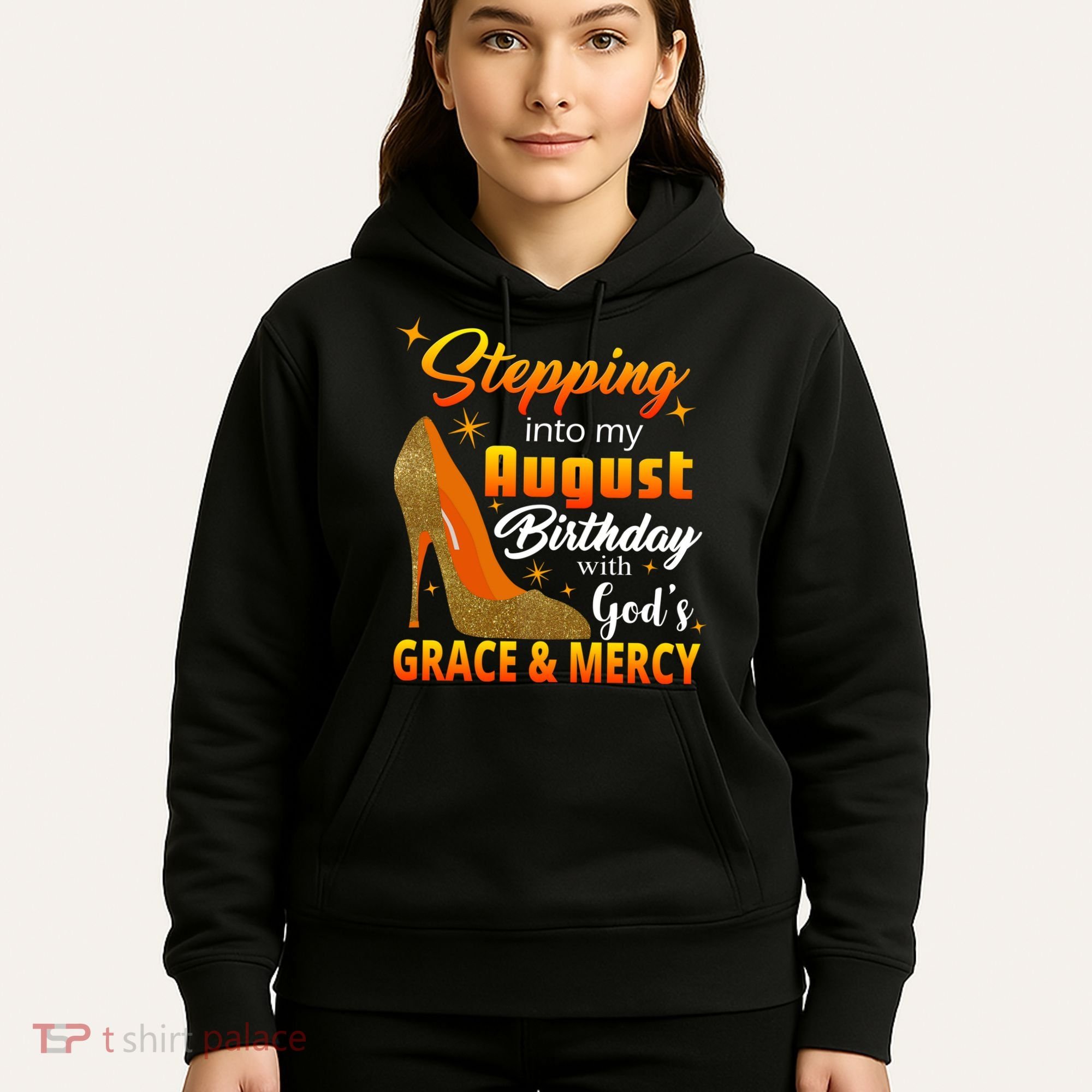 Stepping Into My August Birthday With God's Grace And Mercy Hoodie