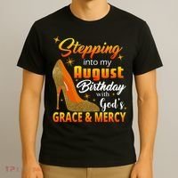 Stepping Into My August Birthday With God's Grace And Mercy T-Shirt thumb 3