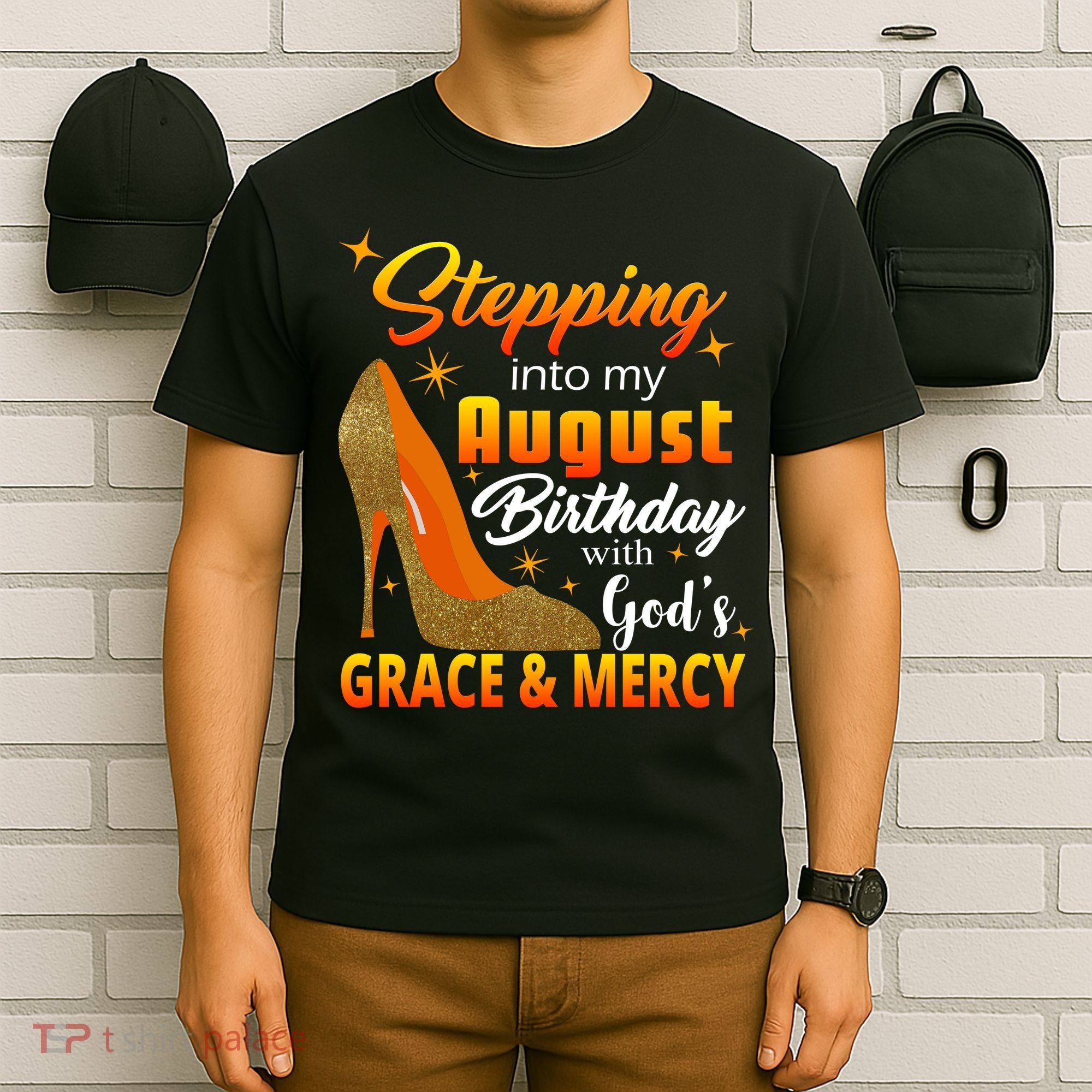 Stepping Into My August Birthday With God's Grace And Mercy T-Shirt