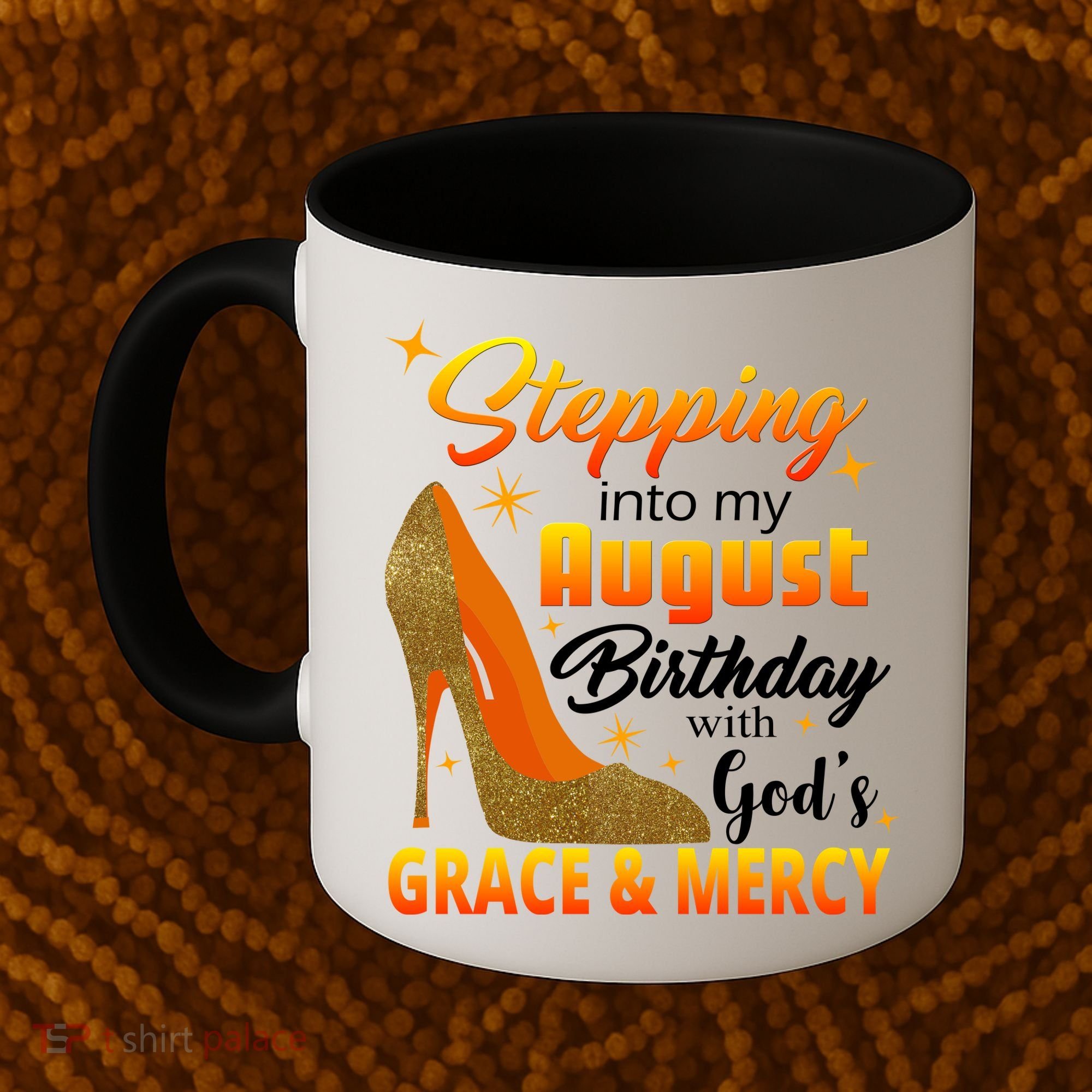 Stepping Into My August Birthday With God's Grace And Mercy Coffee Mug