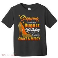 Stepping Into My August Birthday With God's Grace And Mercy Toddler T-Shirt thumb 0
