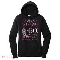 Stepping Into My 60th Birthday With God'S Grace And Mercy Women's Hoodie thumb 0