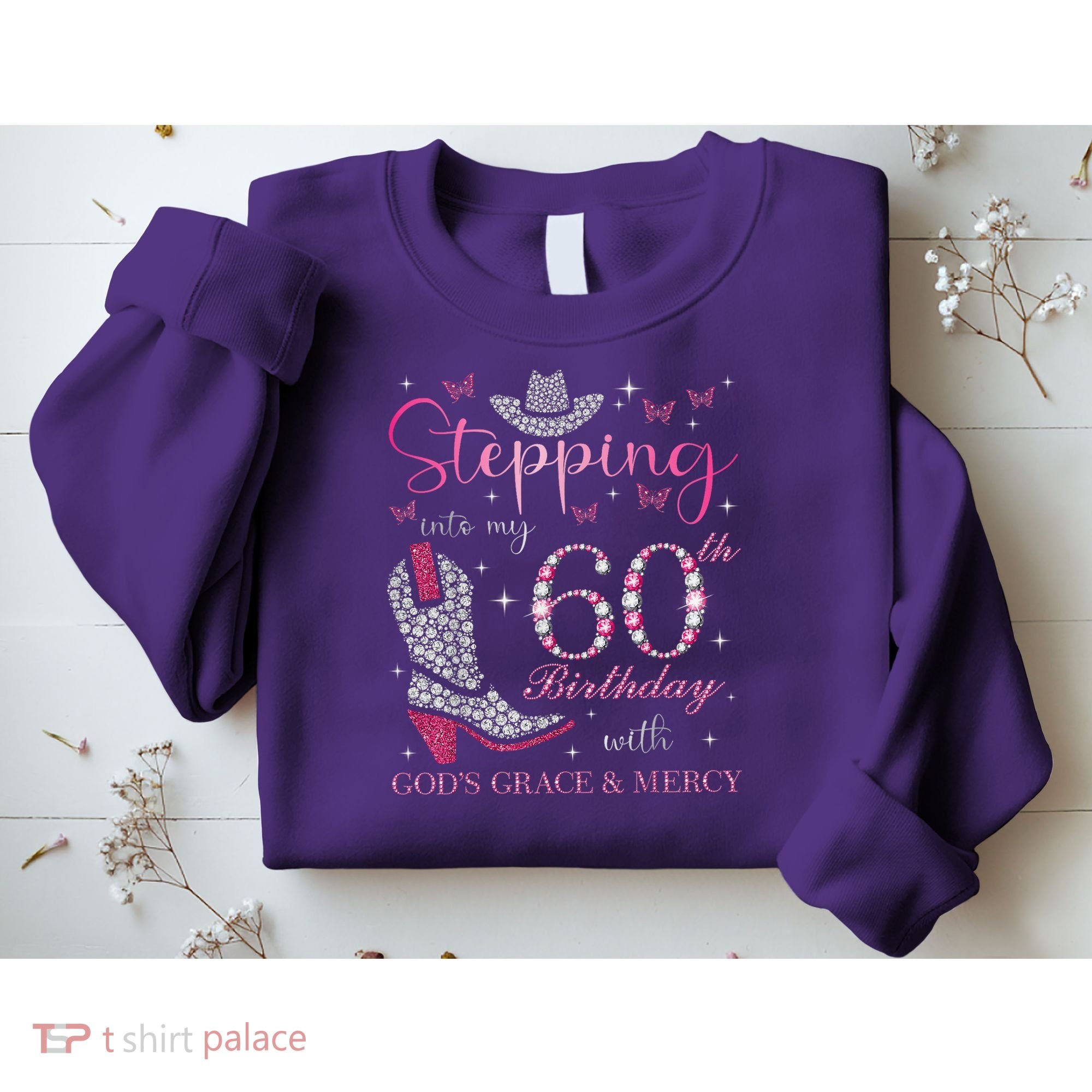 Stepping Into My 60th Birthday With God'S Grace And Mercy Sweatshirt