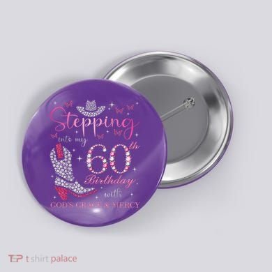 Stepping Into My 60th Birthday With God'S Grace And Mercy Button