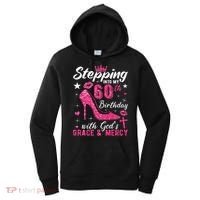 Stepping Into My 60th Birthday With Gods Grace And Mercy Women's Hoodie thumb 0