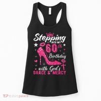 Stepping Into My 60th Birthday With Gods Grace And Mercy Women's Tank Top thumb 0