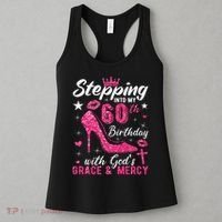 Stepping Into My 60th Birthday With Gods Grace And Mercy Women's Tank Top thumb 3