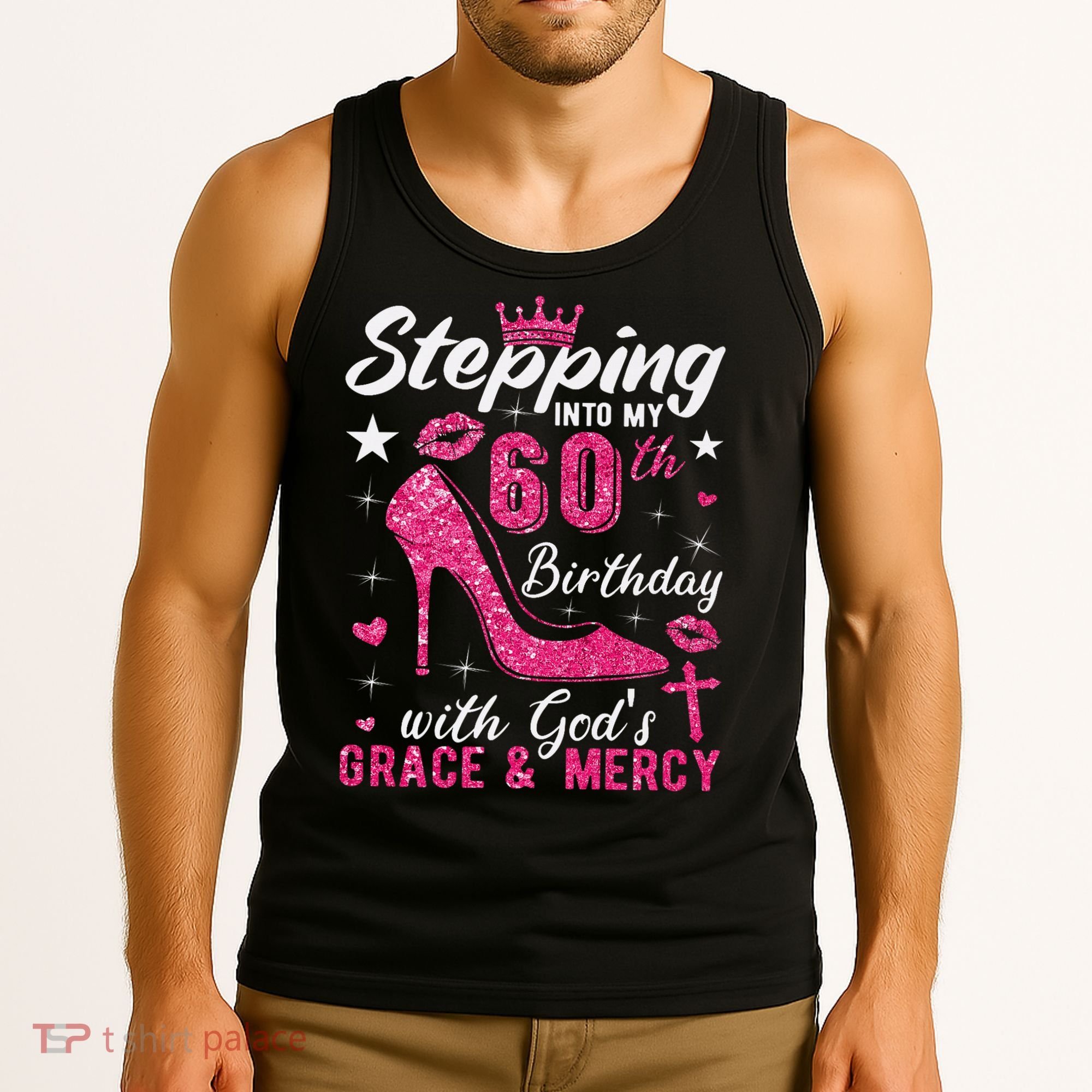 Stepping Into My 60th Birthday With Gods Grace And Mercy Tank Top