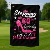 Stepping Into My 60th Birthday With Gods Grace And Mercy Golf Towel thumb 1