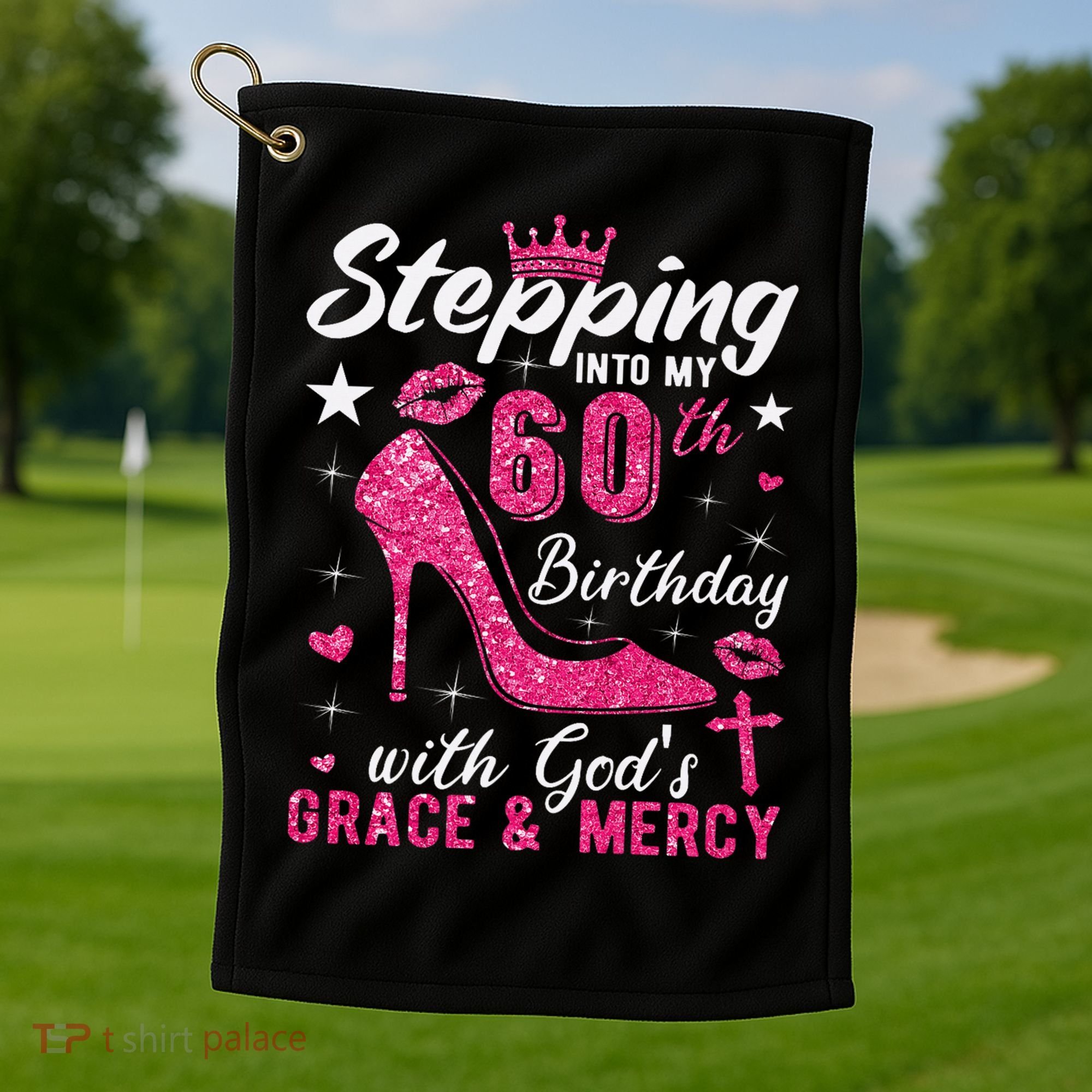 Stepping Into My 60th Birthday With Gods Grace And Mercy Golf Towel