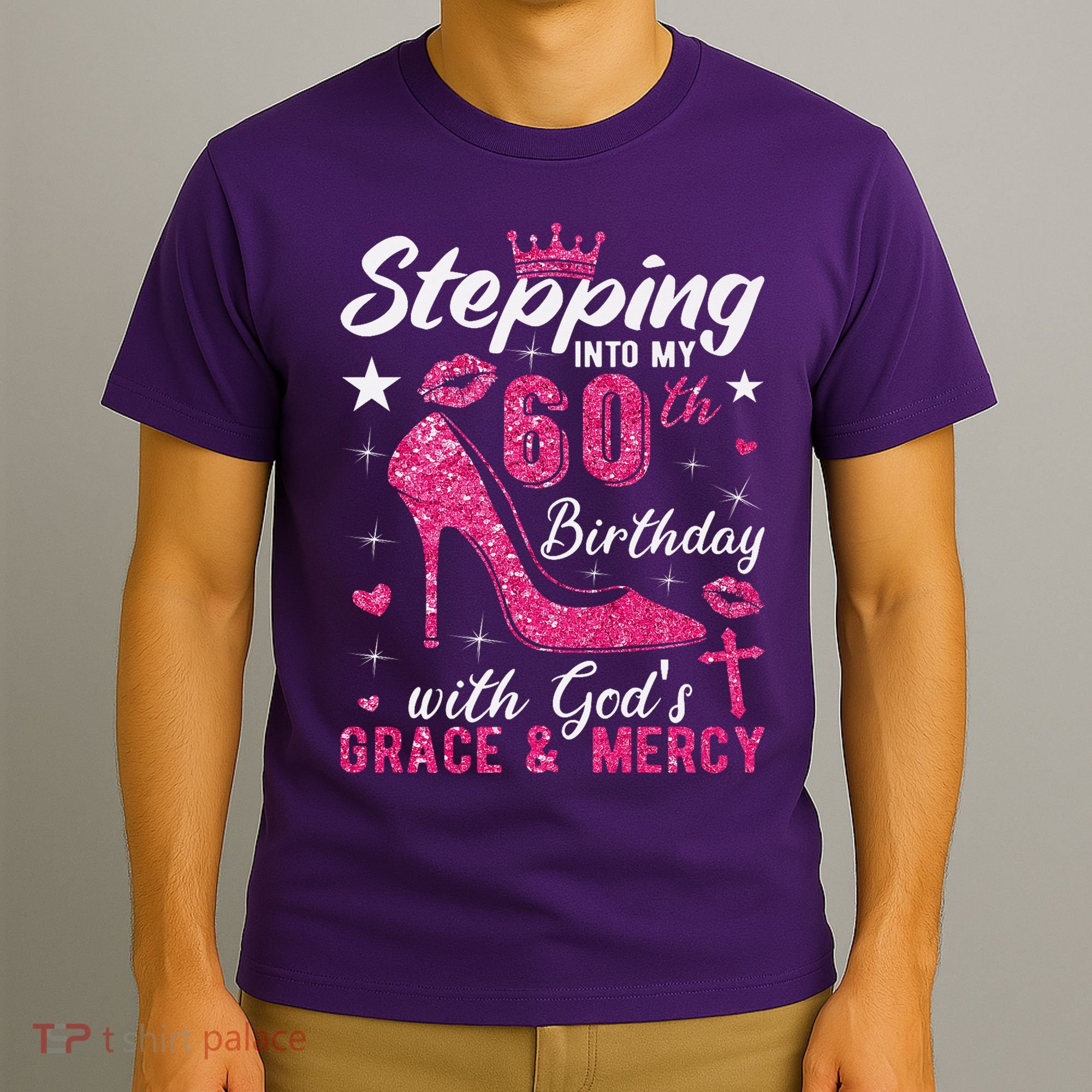 Stepping Into My 60th Birthday With Gods Grace And Mercy T-Shirt