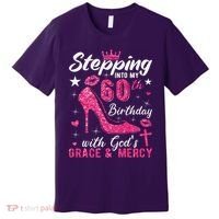 Stepping Into My 60th Birthday With Gods Grace And Mercy Premium T-Shirt thumb 0