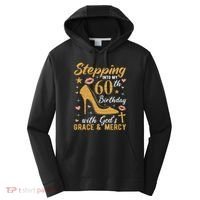 Stepping Into My 60th Birthday With Gods Grace And Mercy Performance Fleece Hoodie thumb 0