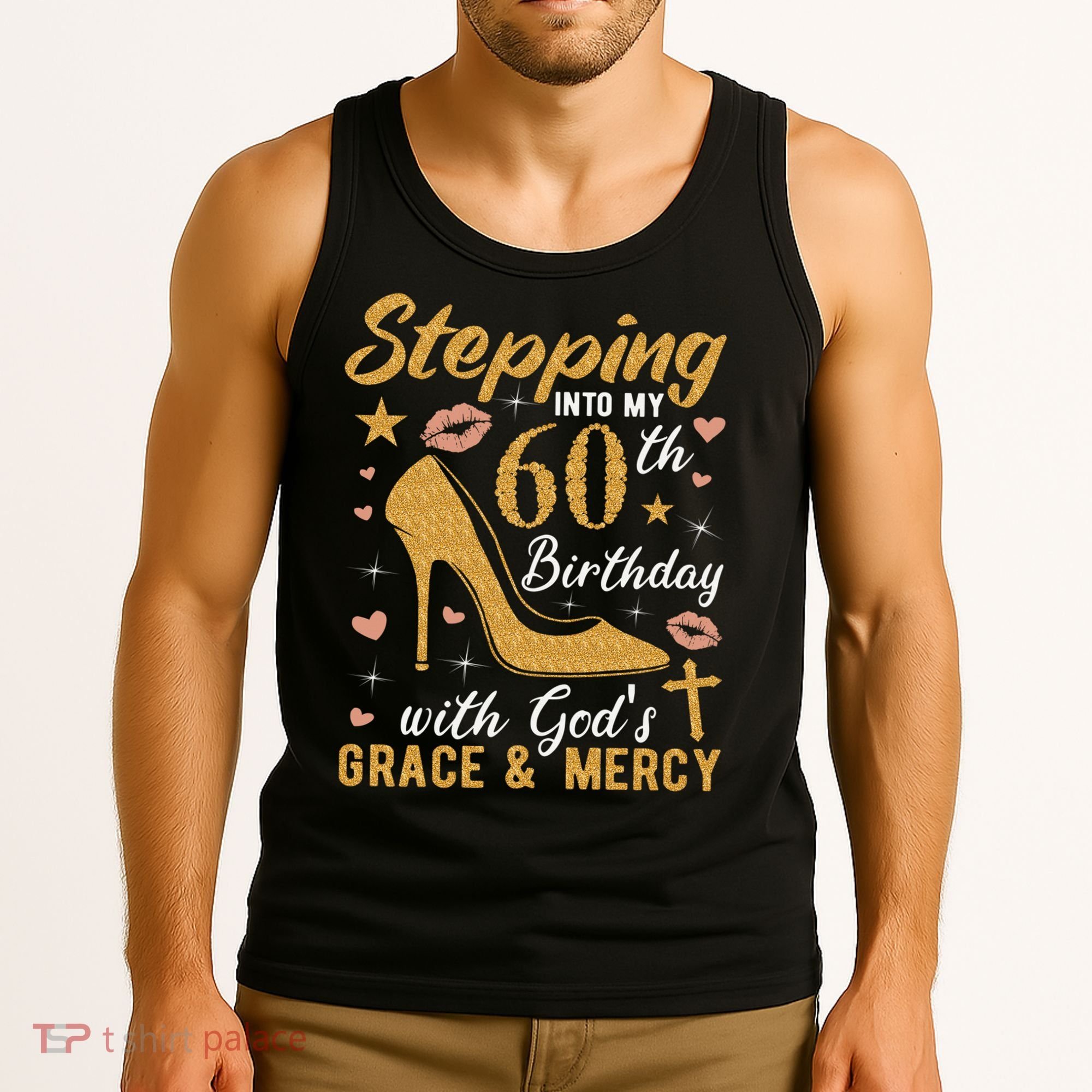 Stepping Into My 60th Birthday With Gods Grace And Mercy Tank Top