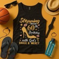Stepping Into My 60th Birthday With Gods Grace And Mercy Tank Top thumb 4