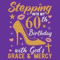 Stepping Into My 60th Birthday With Gods Grace And Mercy Hoodie thumb 2