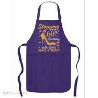 Stepping Into My 60th Birthday With Gods Grace And Mercy Apron thumb 0