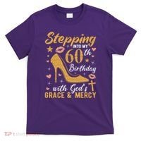 Stepping Into My 60th Birthday With Gods Grace And Mercy T-Shirt thumb 0