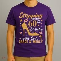 Stepping Into My 60th Birthday With Gods Grace And Mercy T-Shirt thumb 3
