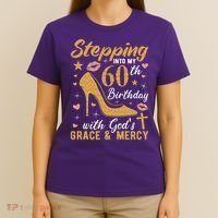 Stepping Into My 60th Birthday With Gods Grace And Mercy T-Shirt thumb 4