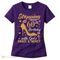 Stepping Into My 60th Birthday With Gods Grace And Mercy Women's T-Shirt thumb 0