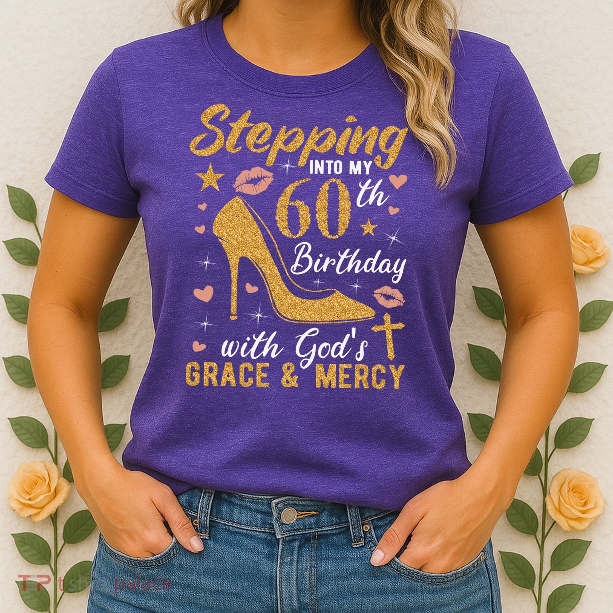 Stepping Into My 60th Birthday With Gods Grace And Mercy Women's T-Shirt